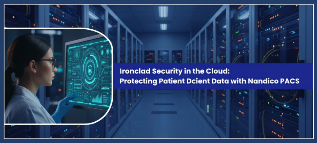 Secure Cloud PACS: Patient Data Protection by Nandico