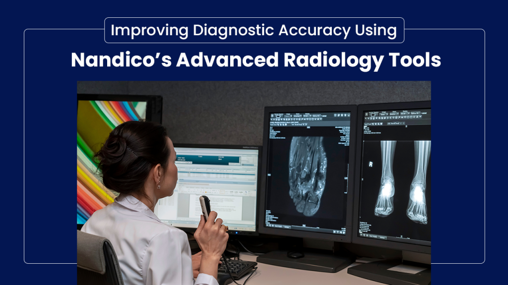 Improving Diagnostic Accuracy with Nandico Radiology Tools
