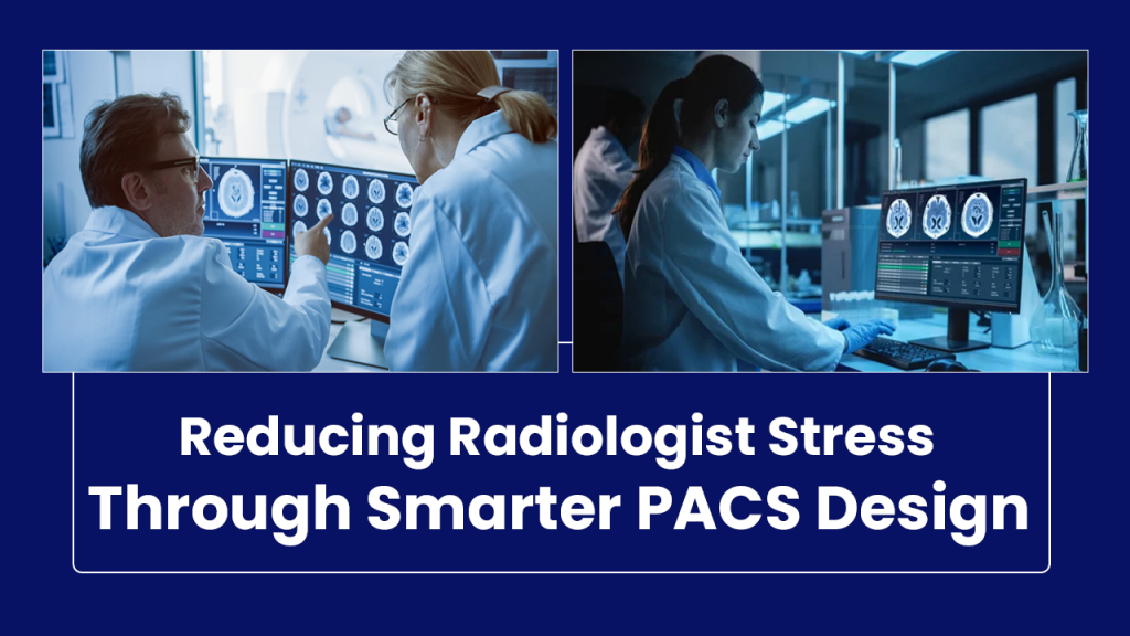 Smarter PACS to Reduce Radiologist Stress