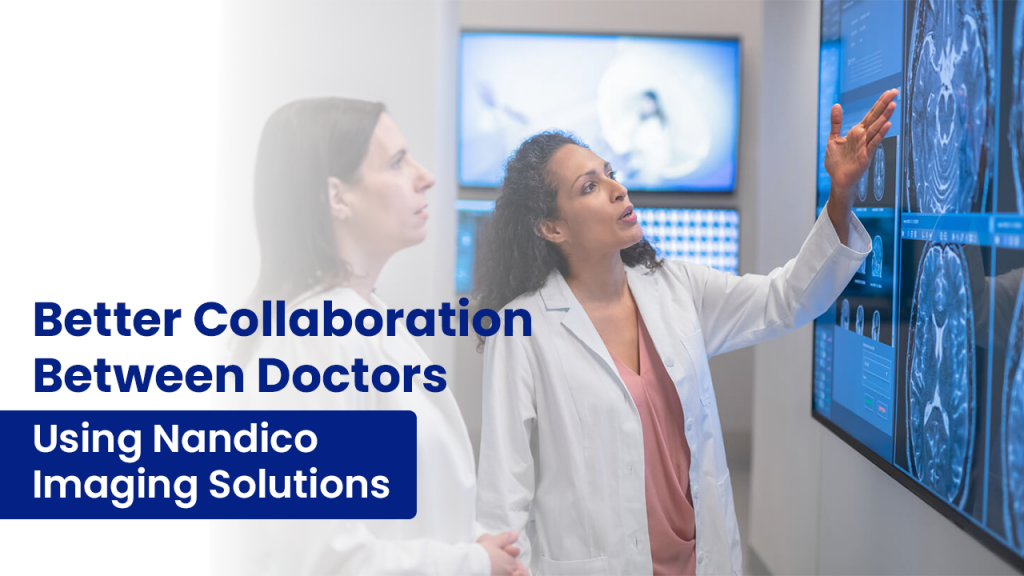 Doctor Collaboration with Nandico Imaging
