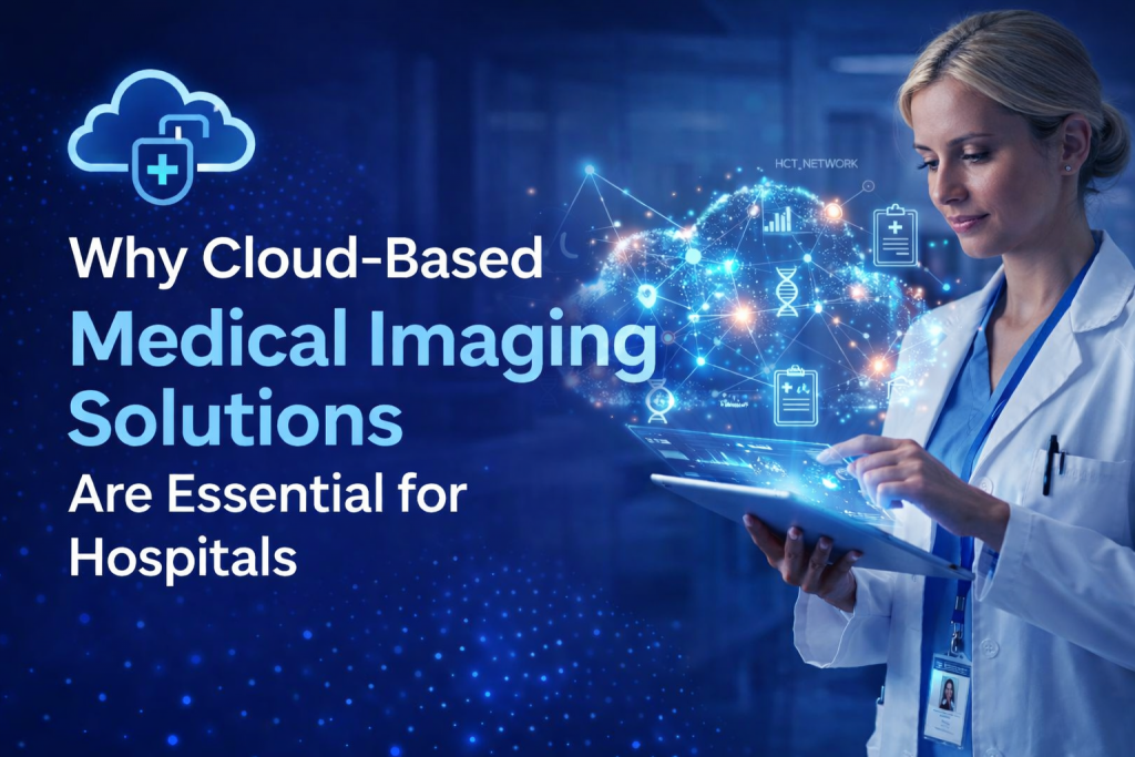 Cloud-Based Medical Imaging Solutions for Hospitals